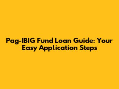 Pag-IBIG Fund Loan Guide: Your Easy Application Steps