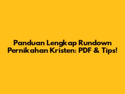 Panduan Lengkap Rundown Pernikahan Kristen: PDF & Tips!