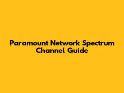 Paramount Network Spectrum Channel Guide