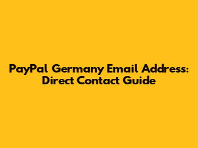 PayPal Germany Email Address: Direct Contact Guide