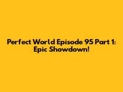 Perfect World Episode 95 Part 1: Epic Showdown!