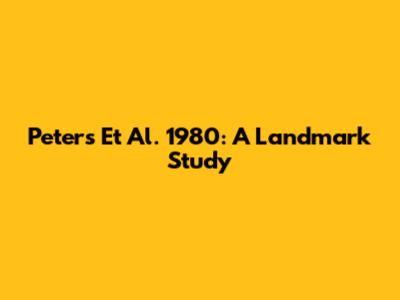 Peters Et Al. 1980: A Landmark Study
