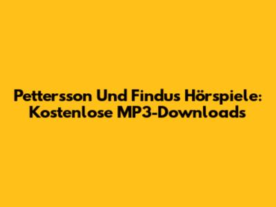 Pettersson Und Findus Hörspiele: Kostenlose MP3-Downloads