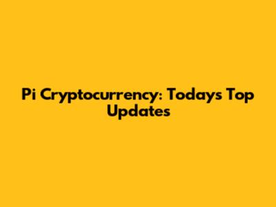Pi Cryptocurrency: Today's Top Updates