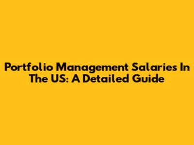 Portfolio Management Salaries In The US: A Detailed Guide