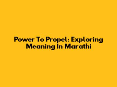 Power To Propel: Exploring Meaning In Marathi