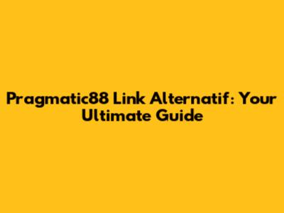 Pragmatic88 Link Alternatif: Your Ultimate Guide