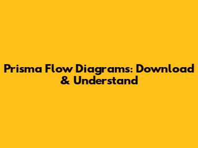 Prisma Flow Diagrams: Download & Understand