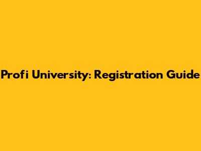 Profi University: Registration Guide