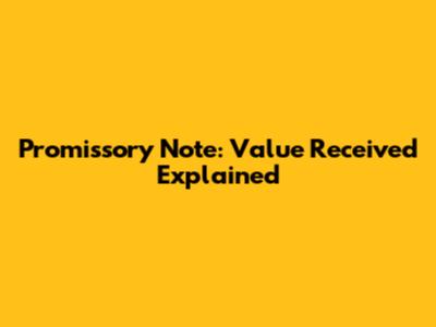 Promissory Note: Value Received Explained