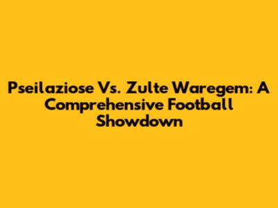 Pseilaziose Vs. Zulte Waregem: A Comprehensive Football Showdown