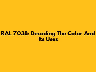 RAL 7038: Decoding The Color And Its Uses
