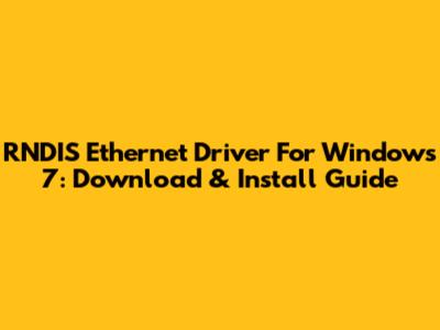 RNDIS Ethernet Driver For Windows 7: Download & Install Guide