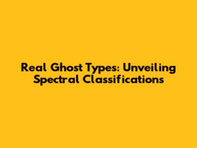 Real Ghost Types: Unveiling Spectral Classifications