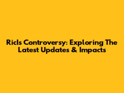 RicIs Controversy: Exploring The Latest Updates & Impacts