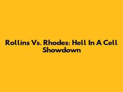 Rollins Vs. Rhodes: Hell In A Cell Showdown