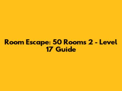 Room Escape: 50 Rooms 2 - Level 17 Guide
