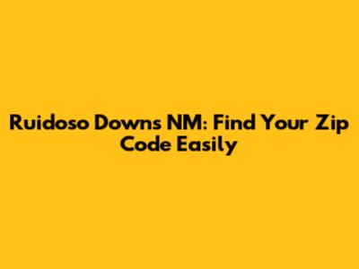 Ruidoso Downs NM: Find Your Zip Code Easily