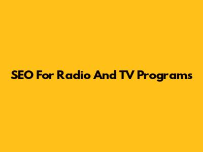 SEO For Radio And TV Programs