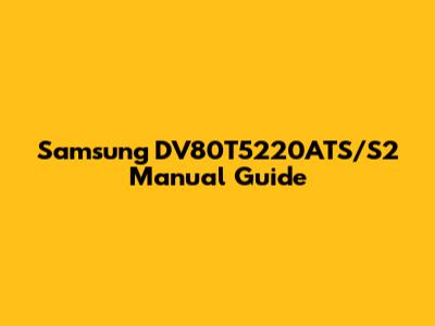 Samsung DV80T5220ATS/S2 Manual Guide