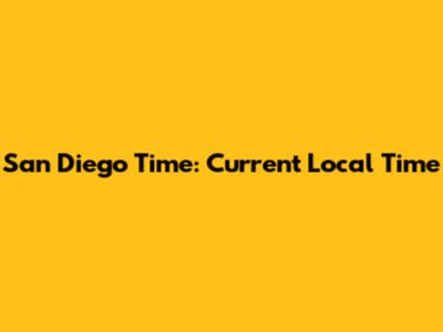 San Diego Time: Current Local Time