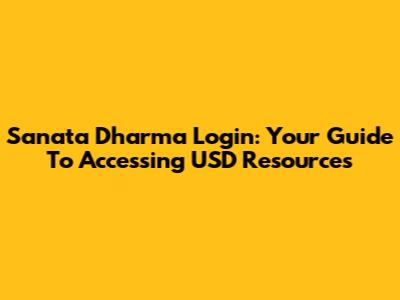 Sanata Dharma Login: Your Guide To Accessing USD Resources