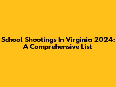 School Shootings In Virginia 2024: A Comprehensive List