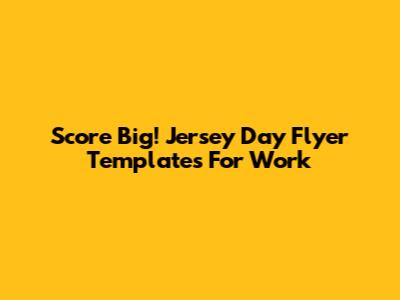 Score Big! Jersey Day Flyer Templates For Work