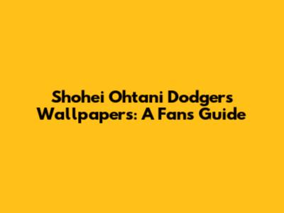Shohei Ohtani Dodgers Wallpapers: A Fan's Guide