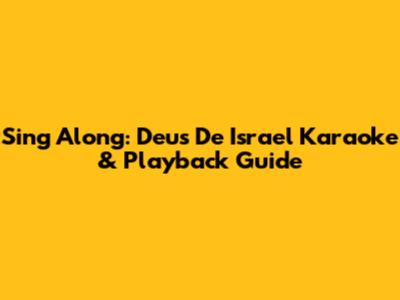 Sing Along: 'Deus De Israel' Karaoke & Playback Guide