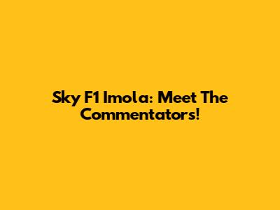 Sky F1 Imola: Meet The Commentators!