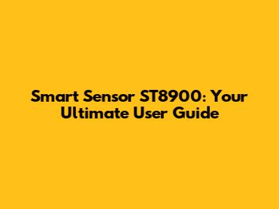Smart Sensor ST8900: Your Ultimate User Guide