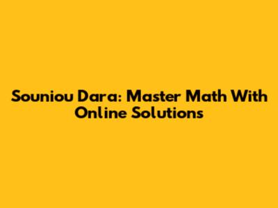 Souniou Dara: Master Math With Online Solutions