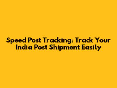 Speed Post Tracking: Track Your India Post Shipment Easily