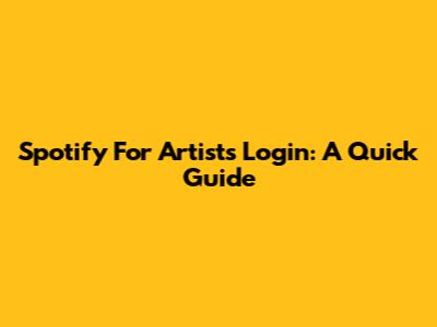 Spotify For Artists Login: A Quick Guide
