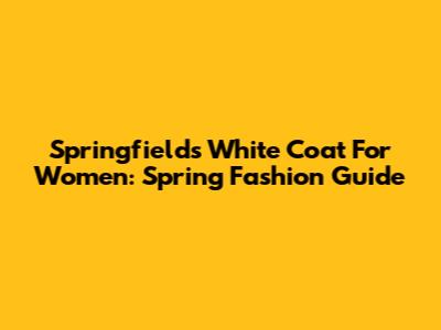 Springfield's White Coat For Women: Spring Fashion Guide