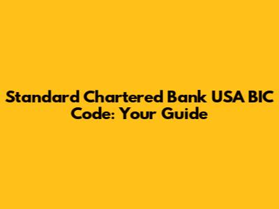 Standard Chartered Bank USA BIC Code: Your Guide