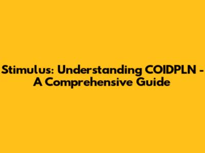 Stimulus: Understanding COIDPLN - A Comprehensive Guide