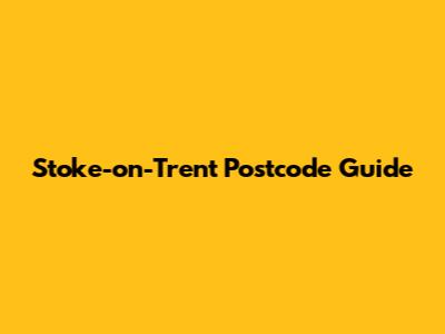 Stoke-on-Trent Postcode Guide