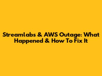 Streamlabs & AWS Outage: What Happened & How To Fix It