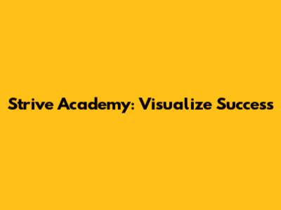 Strive Academy: Visualize Success