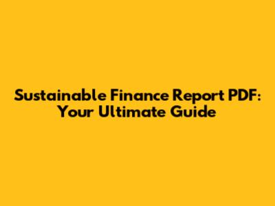 Sustainable Finance Report PDF: Your Ultimate Guide