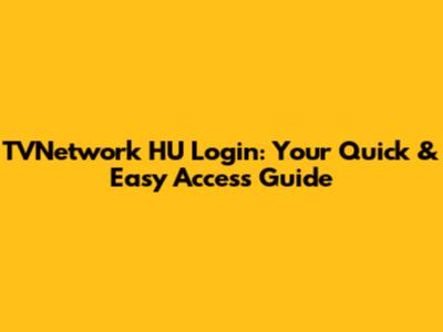 TVNetwork HU Login: Your Quick & Easy Access Guide