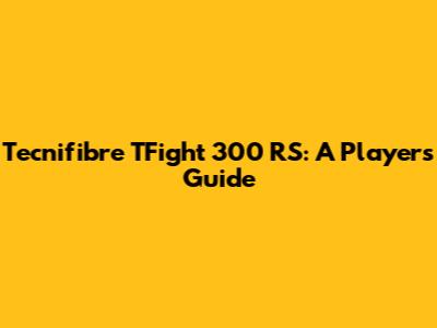 Tecnifibre TFight 300 RS: A Player's Guide