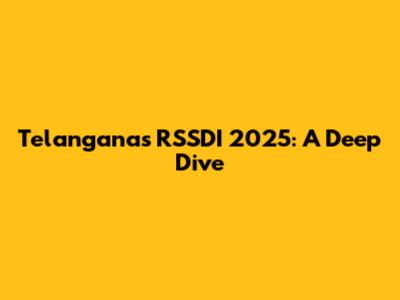 Telangana's RSSDI 2025: A Deep Dive