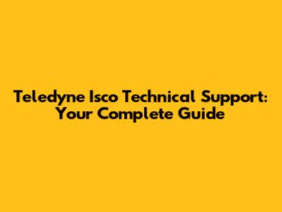Teledyne Isco Technical Support: Your Complete Guide