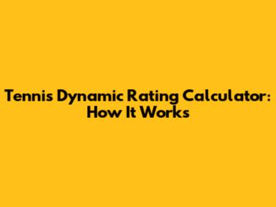 Tennis Dynamic Rating Calculator: How It Works