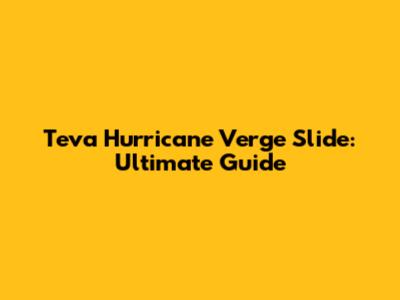 Teva Hurricane Verge Slide: Ultimate Guide