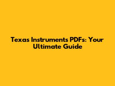 Texas Instruments PDFs: Your Ultimate Guide