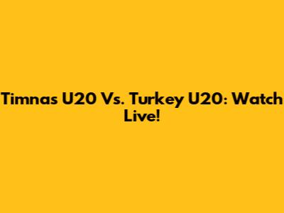 Timnas U20 Vs. Turkey U20: Watch Live!